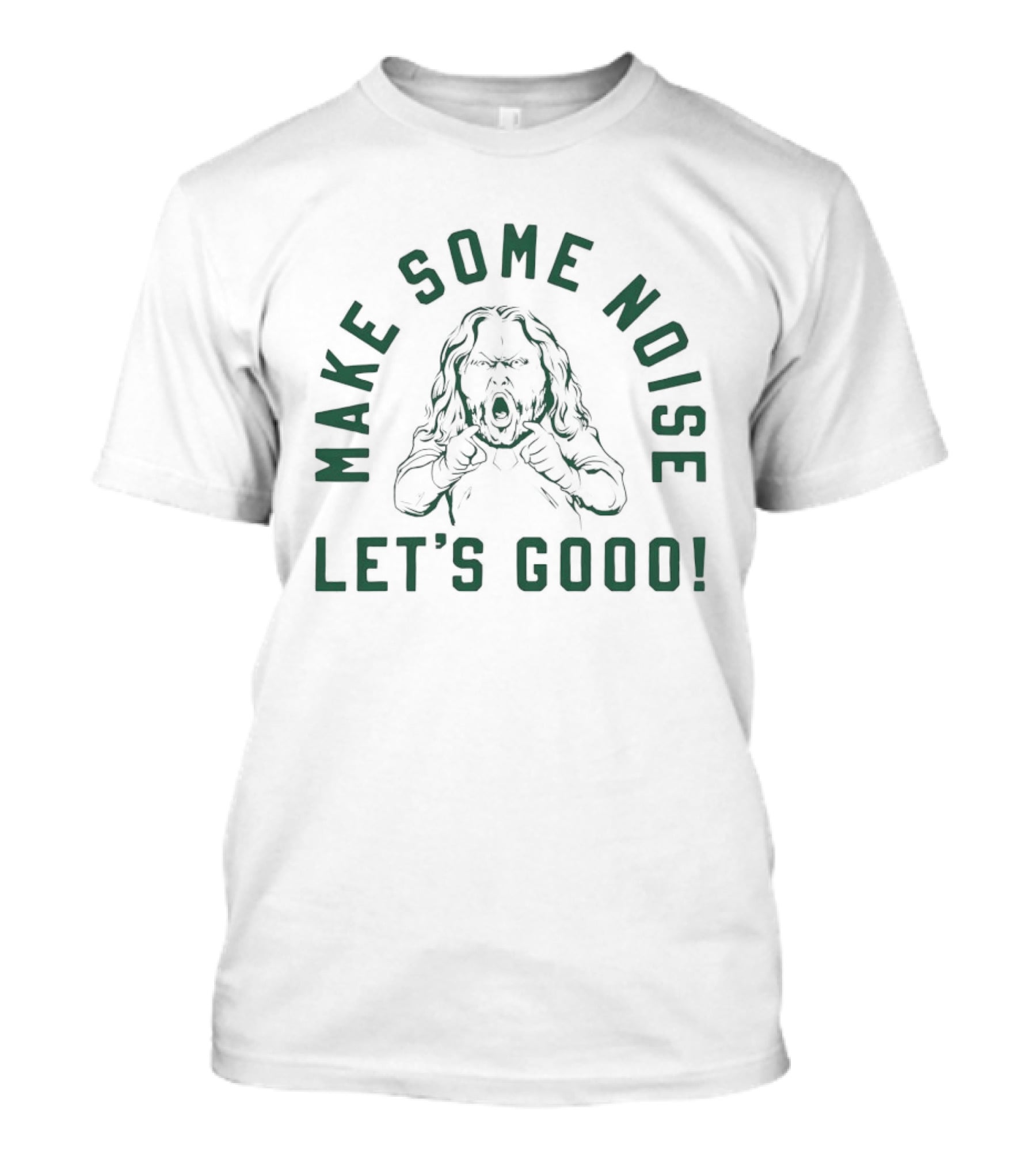 Make Some Noise Let's Goood Hypeman Period T-Shirt