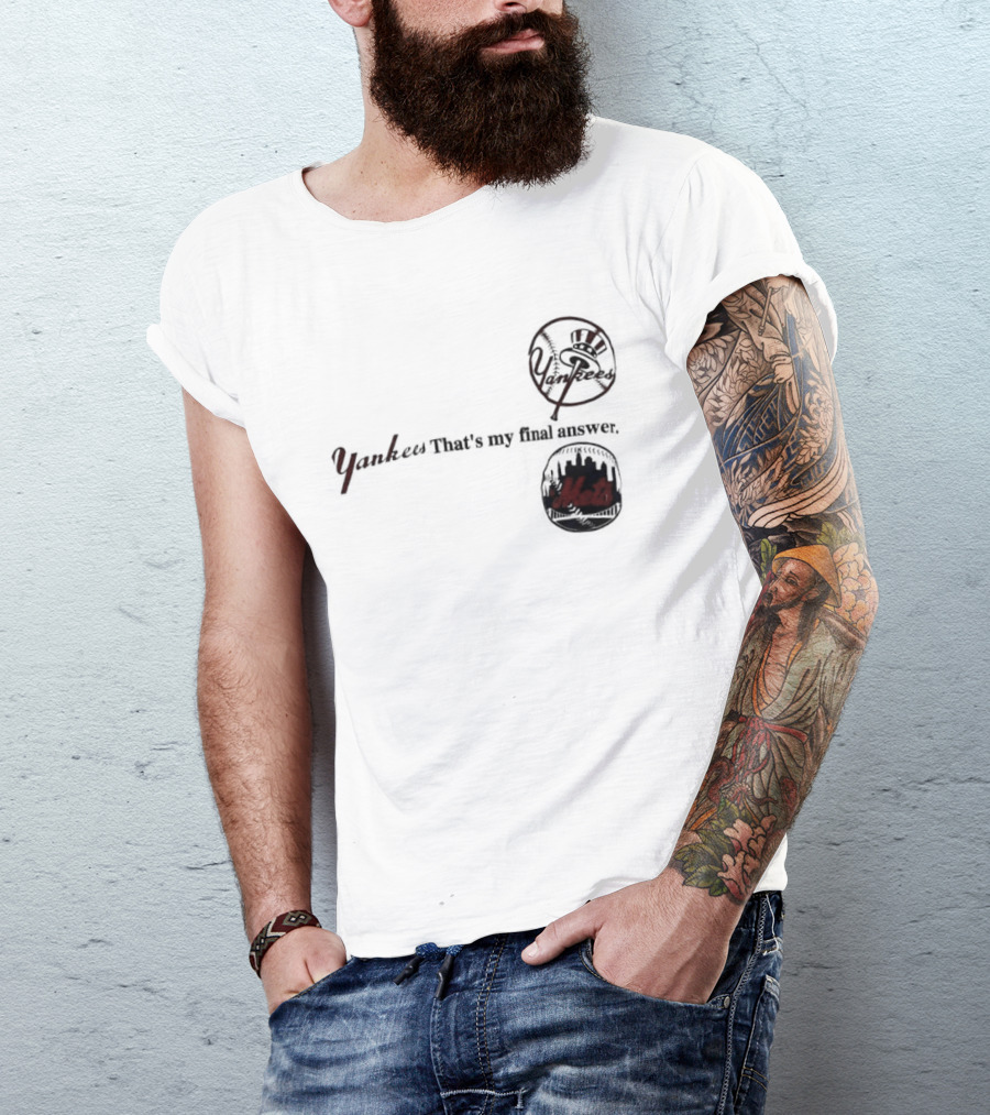 Yankees That's My Final Answer Mets Logos T-Shirt