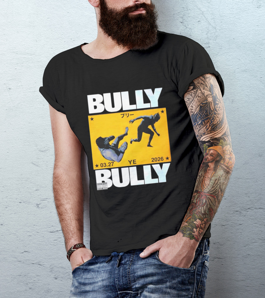 Bully 3 27 2026 YE Parental Advisory Explicit Content T-Shirt