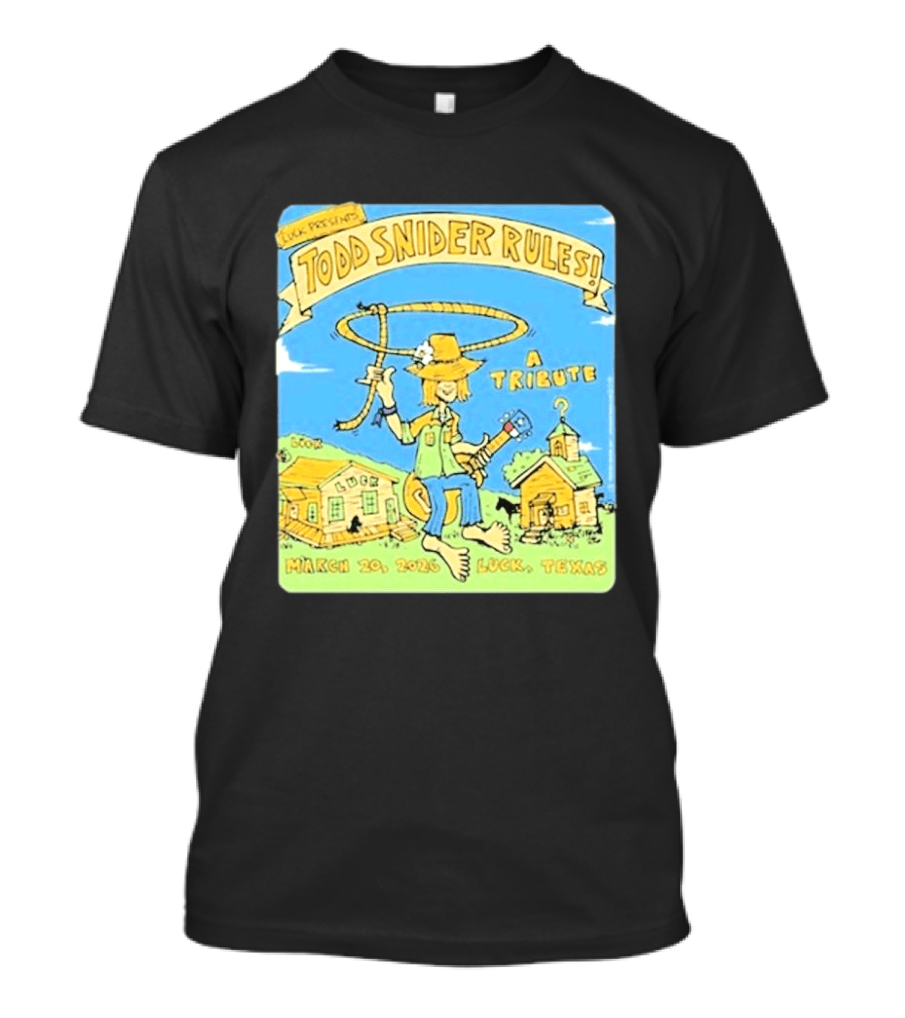 Luck Presents Todd Snider Rules A Tribute March 20 2026 Luck Texas T-Shirt
