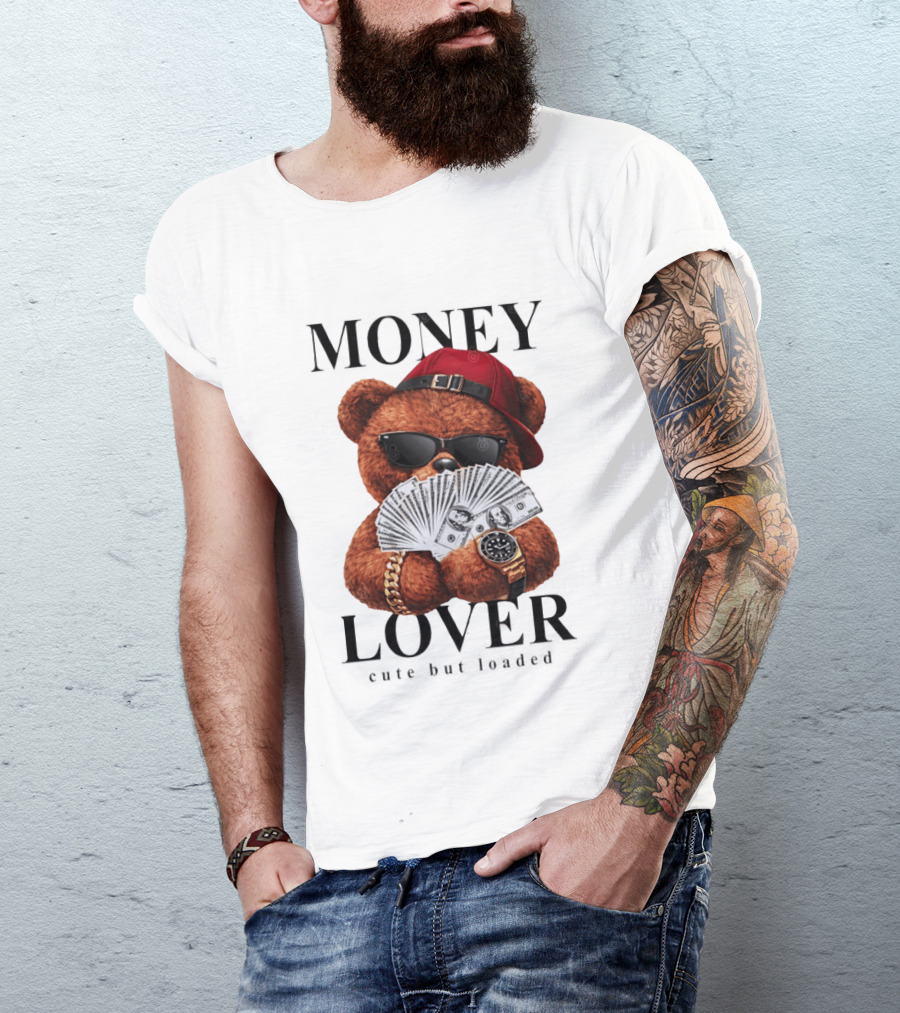 Money Lover Teddy Bear With Cash And Accessories T-Shirt
