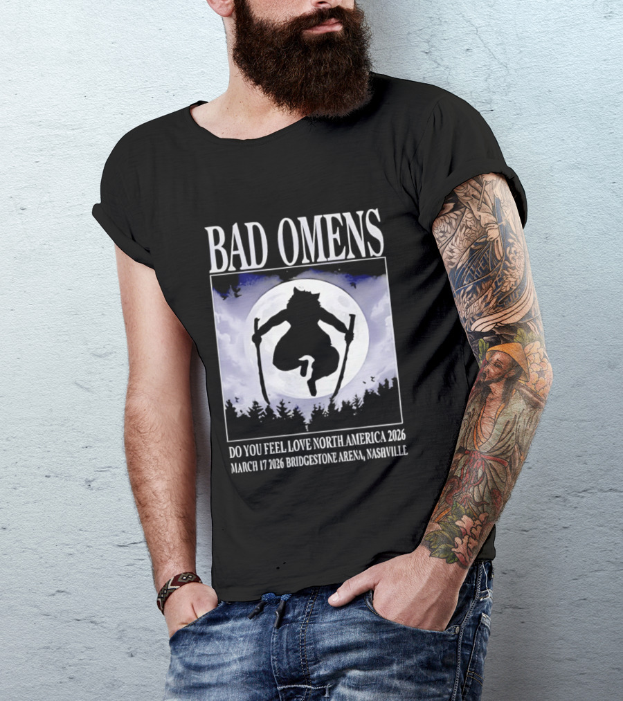 Bad Omens Do You Feel Love Tour North America 2026 Bridgestone Arena Nashville March 17 T-Shirt