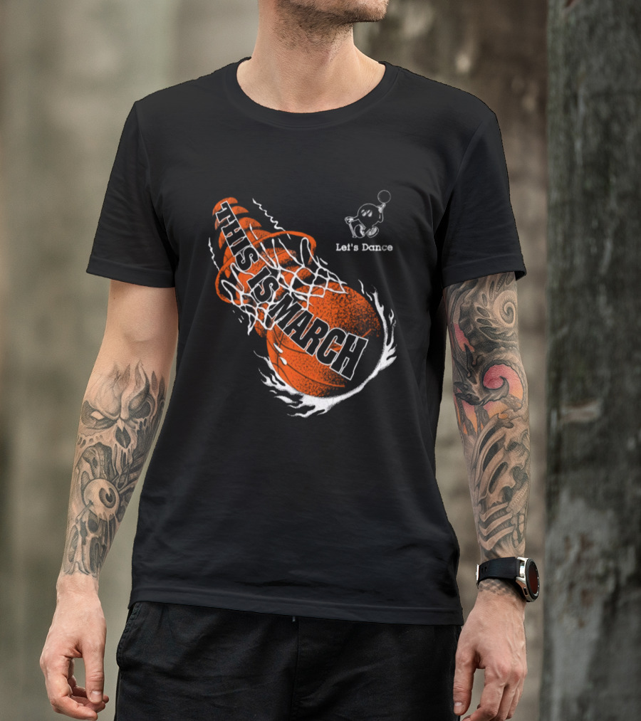 Let's Dance This Is March Basketball T-Shirt