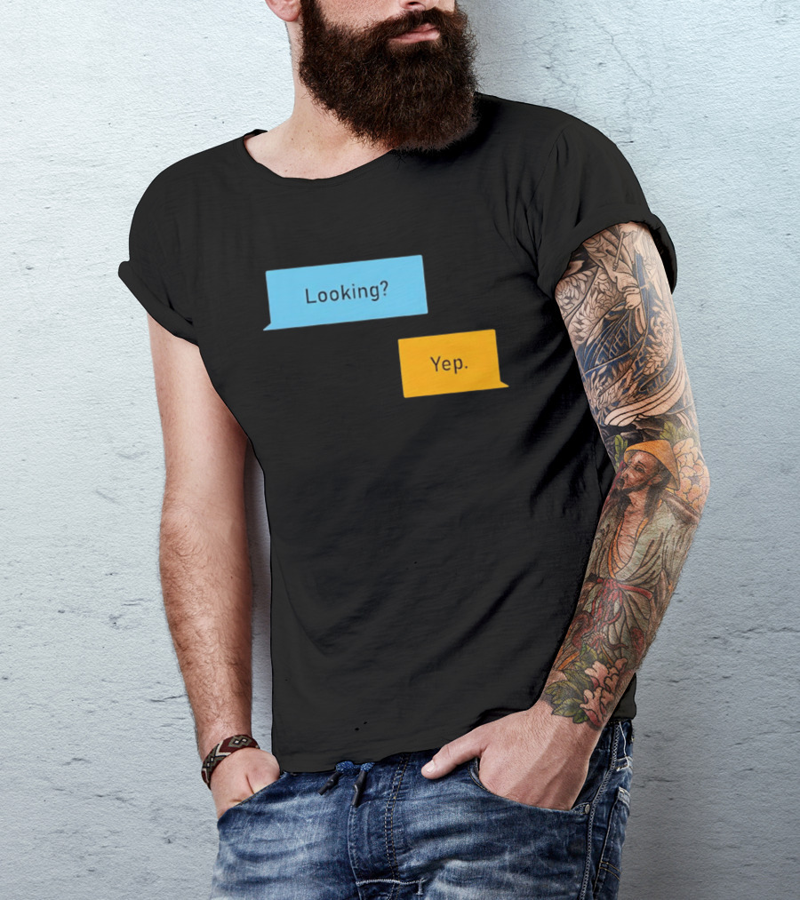 Looking? Yep. Conversation Bubbles T-Shirt