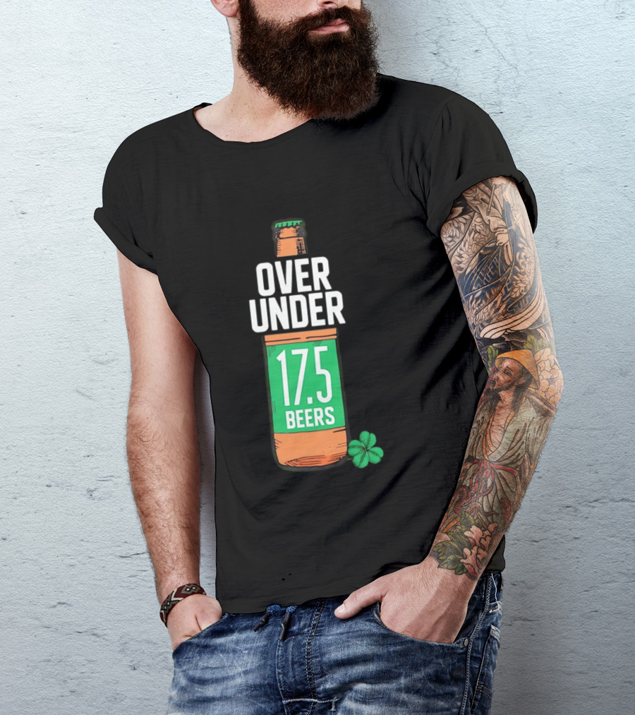 St Paddy's Over Under 17.5 Beers Bottle With Shamrock T-Shirt