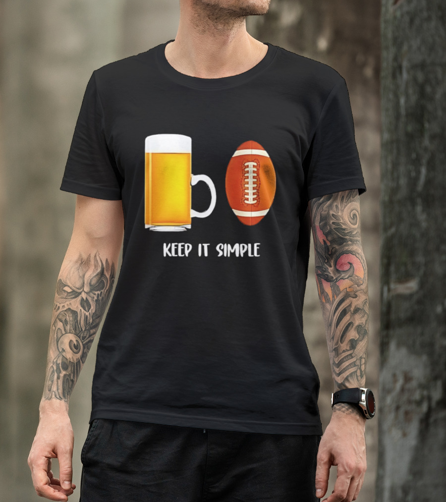 Beer Football Keep It Simple Tailgate Humor T-Shirt