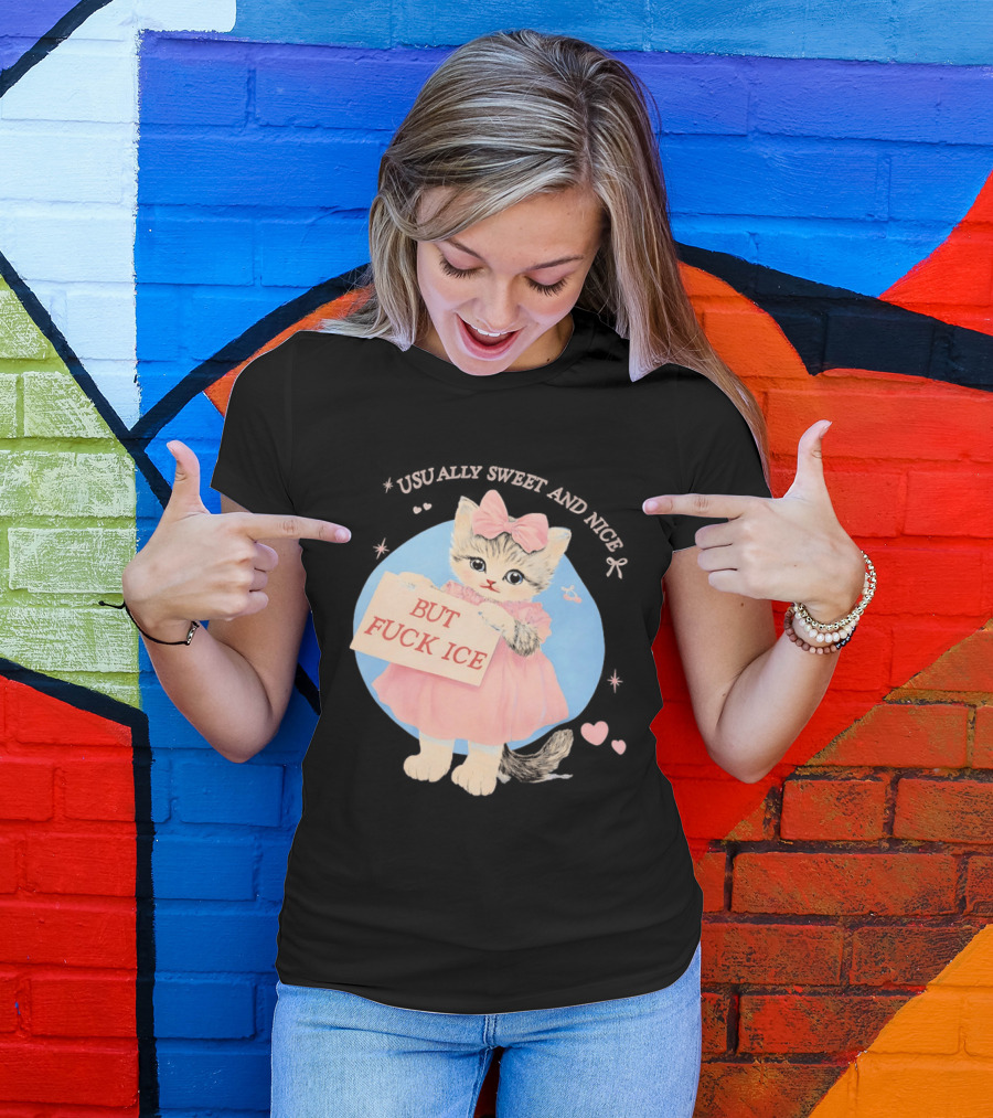 Kitten But Fuck Ice Usually Sweet And Nice Pink Bow Heart Cute Cat T-Shirt