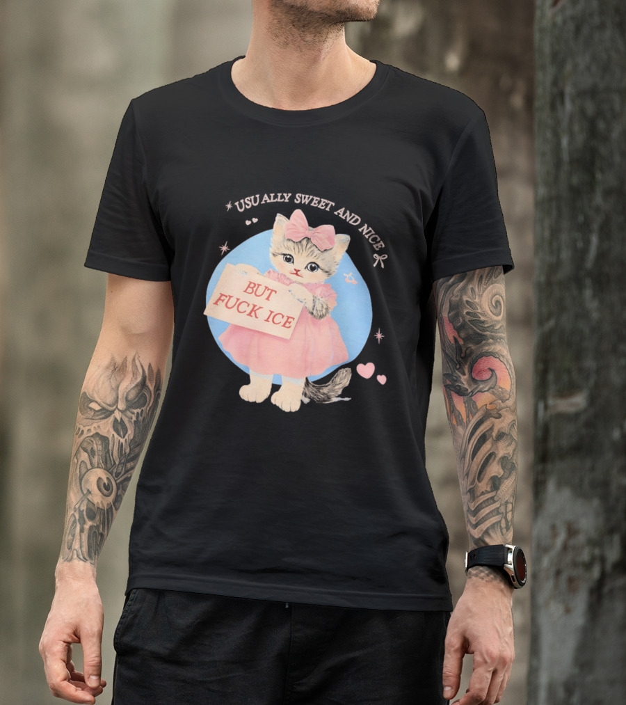 Kitten But Fuck Ice Usually Sweet And Nice Pink Bow Heart Cute Cat T-Shirt