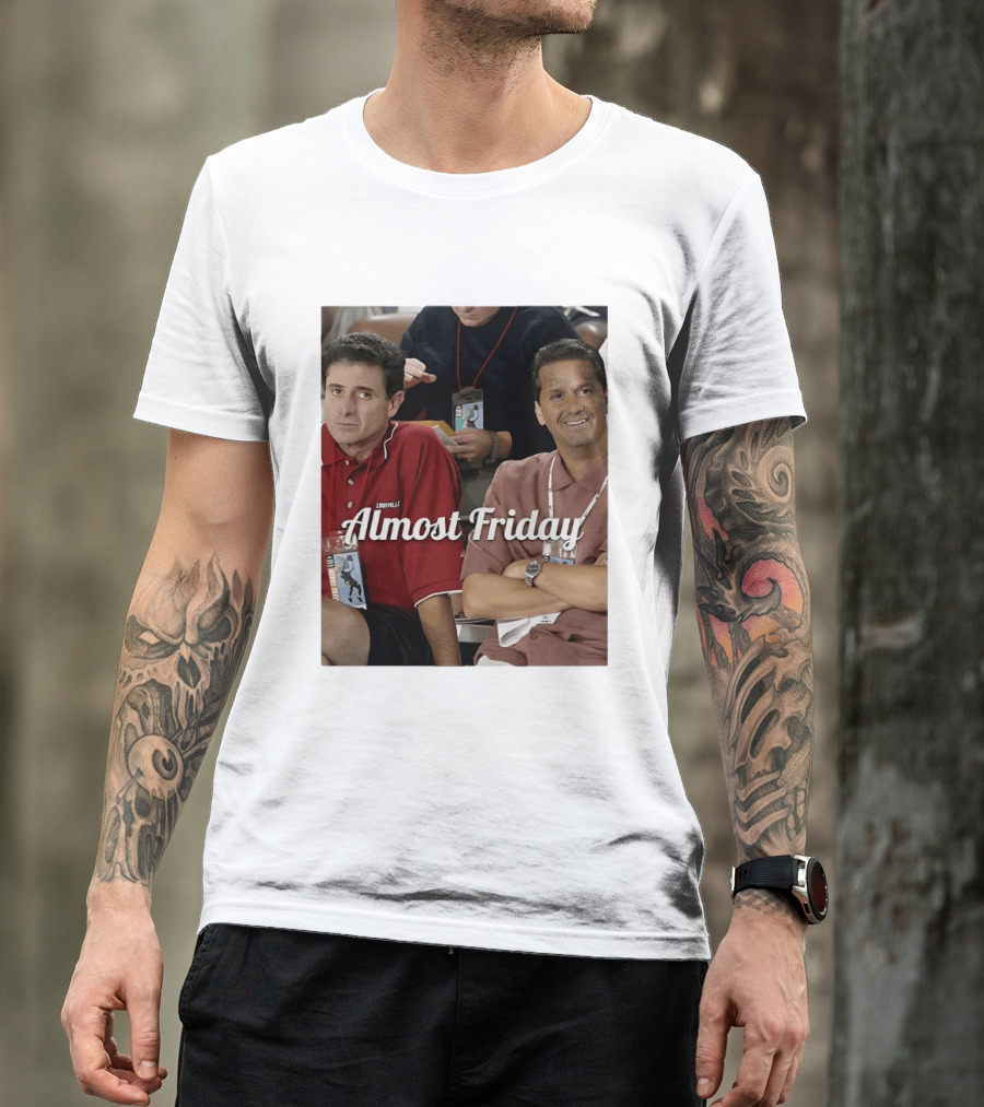 Rick Pitino John Calipari Louisville Almost Friday T-Shirt