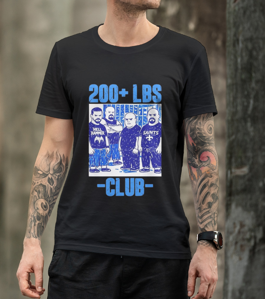 200 LBS Club Hell Hammer Saints T-Shirt
