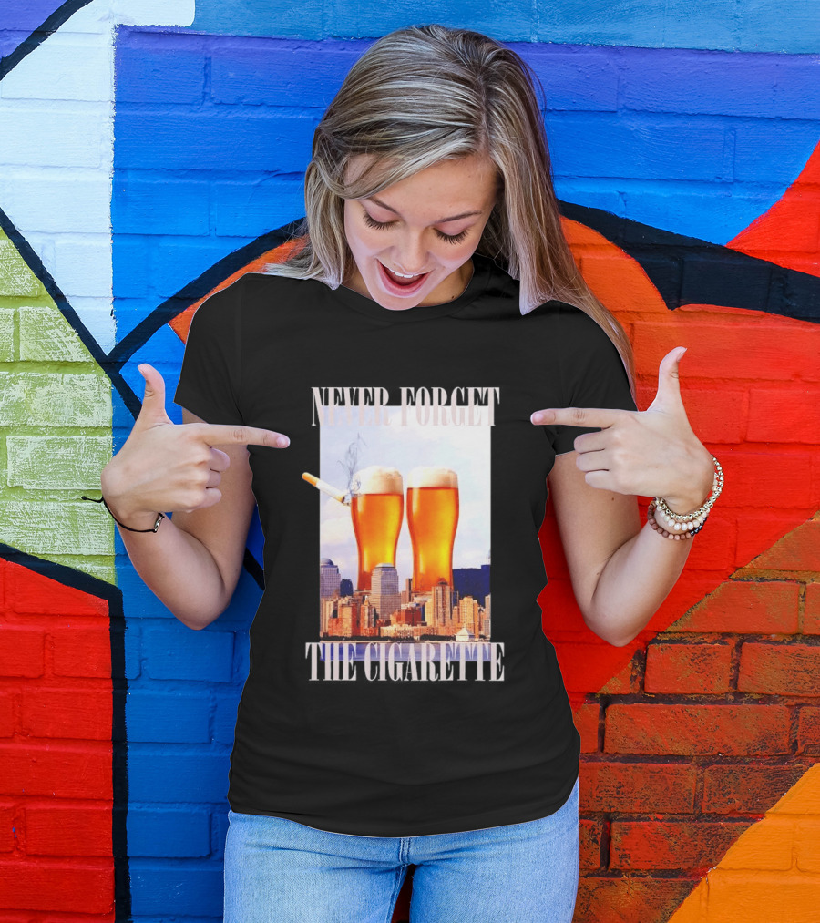 Never Forget The Cigarette Twin Beer Towers 9 11 T-Shirt