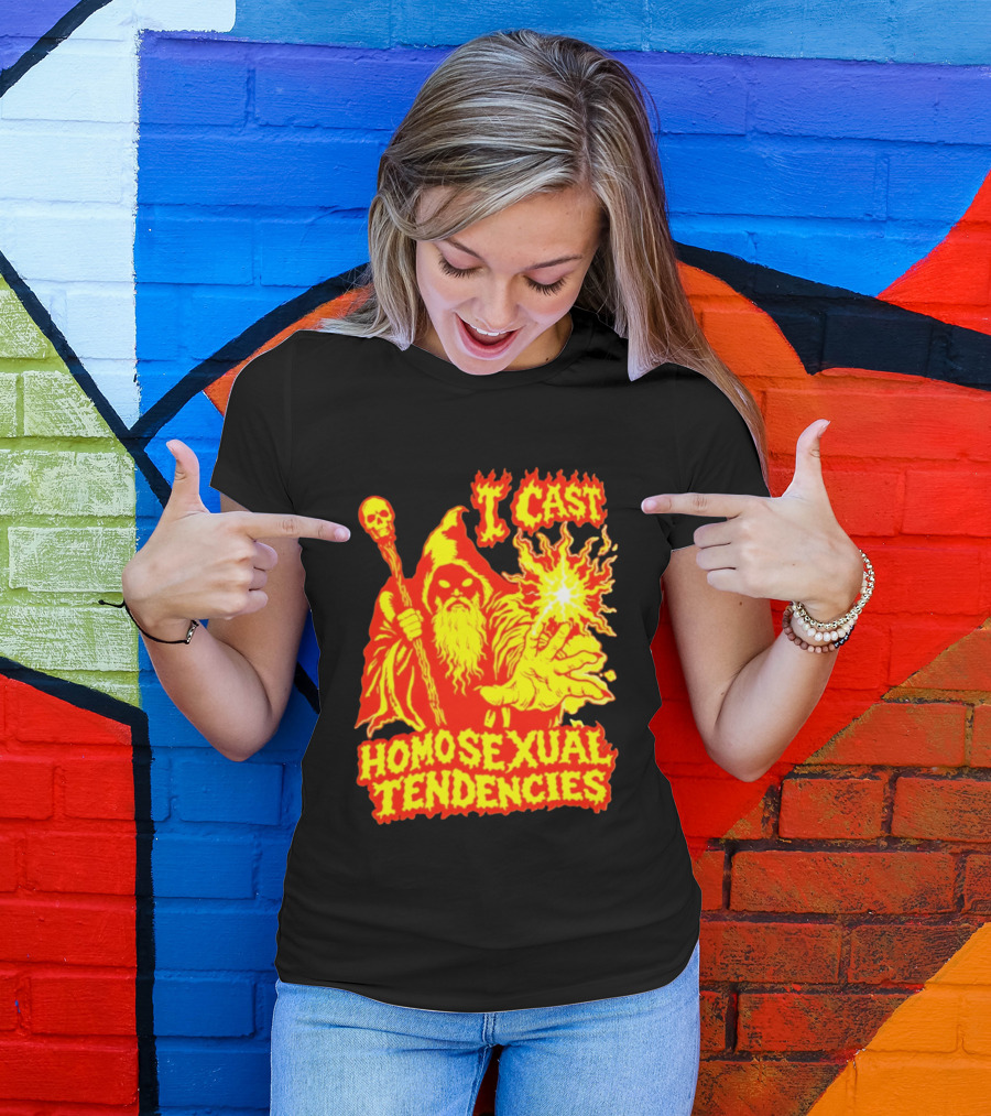 I Cast Homosexual Tendencies Wizard Fire With Staff And Flames T-Shirt