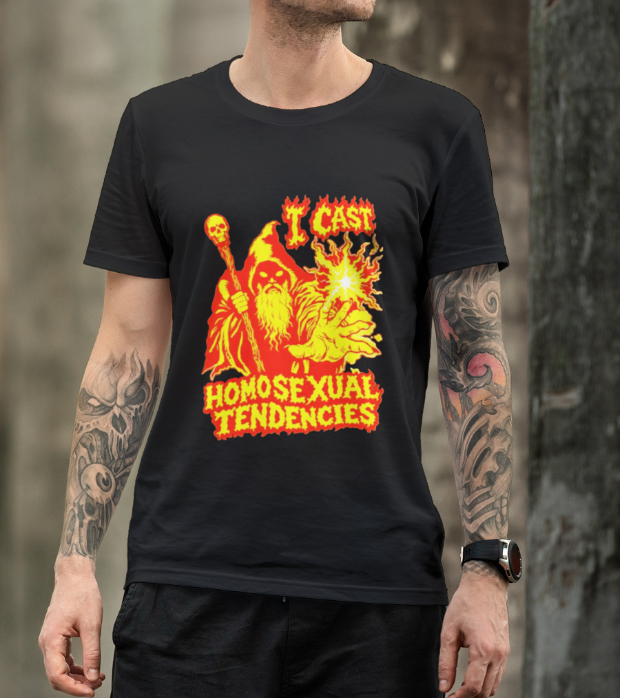 I Cast Homosexual Tendencies Wizard Fire With Staff And Flames T-Shirt