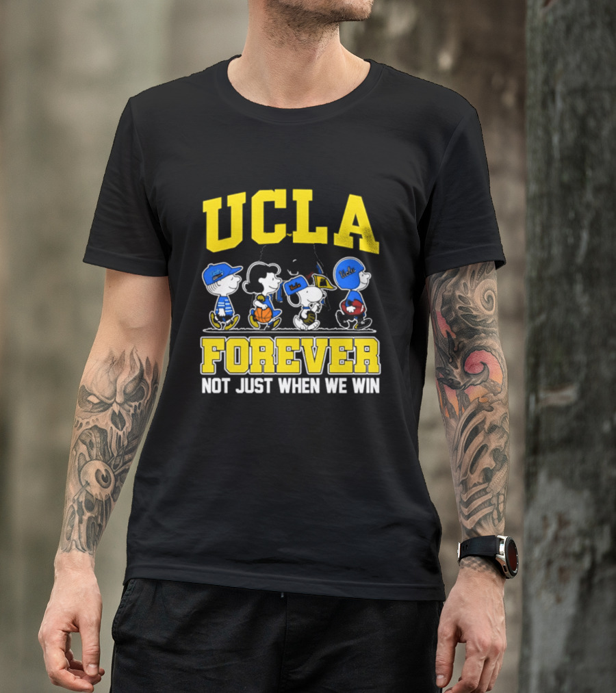 UCLA Bruins Forever Not Just When We Win Peanuts Cartoon Characters T-Shirt