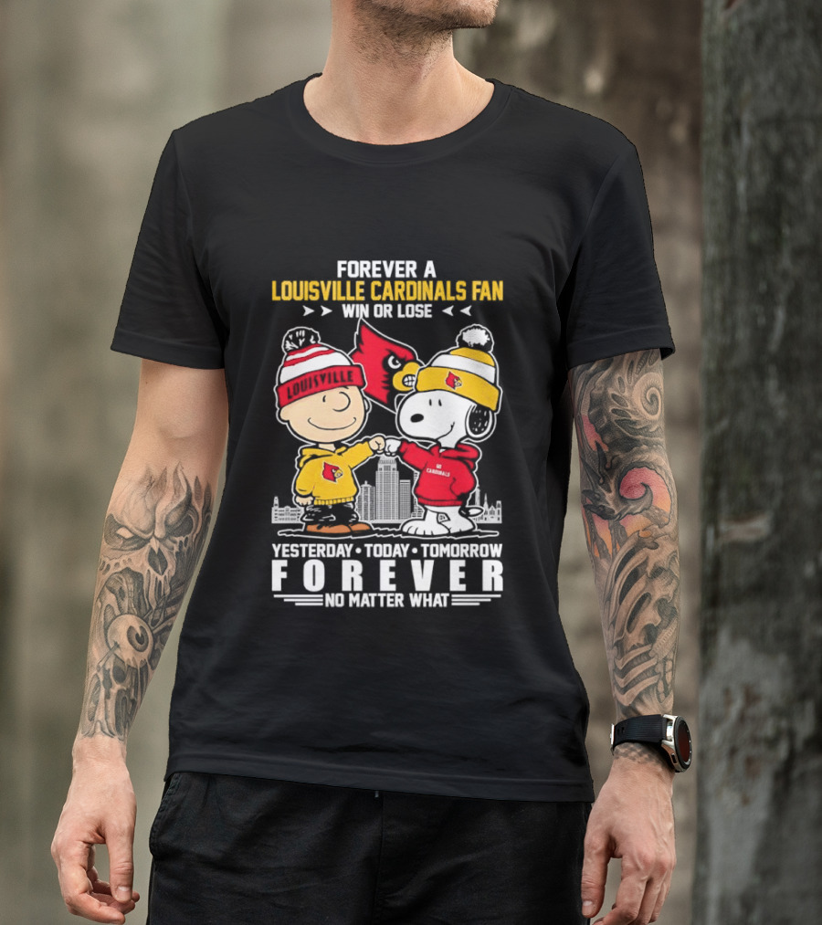 Forever A Louisville Cardinals Fan Charlie Brown And Snoopy Yesterday Today Tomorrow Forever No Matter What T-Shirt