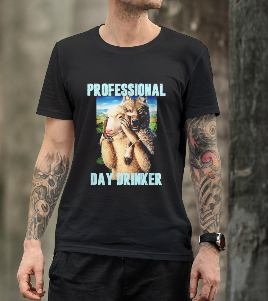 Professional Day Drinker Wolf In Sheep's Clothing T-Shirt