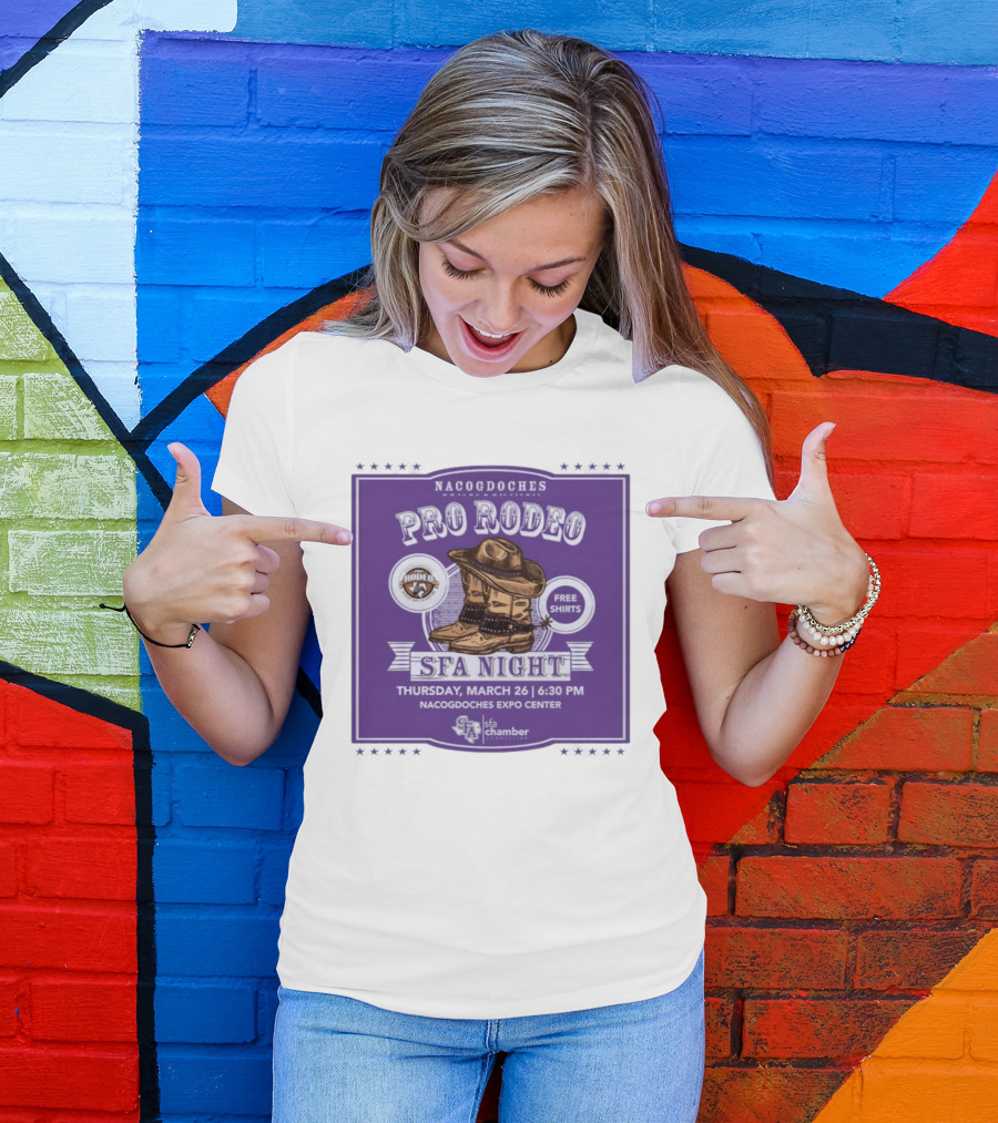 Nacogdoches Pro Rodeo SFA Night Free S March 26 6:30 PM Expo Center T-Shirt