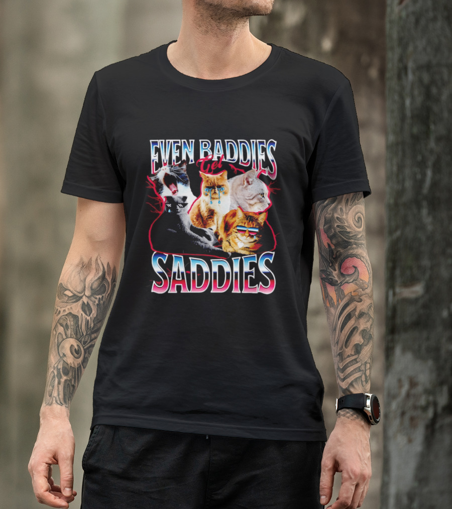 Even Baddies Get Saddies Cat Crying Humor T-Shirt