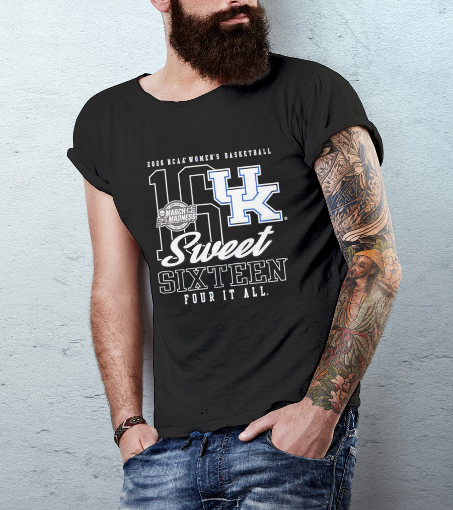 2026 Kentucky Wildcats NCAA Women's Basketball March Madness Sweet Sixteen Four It All T-Shirt