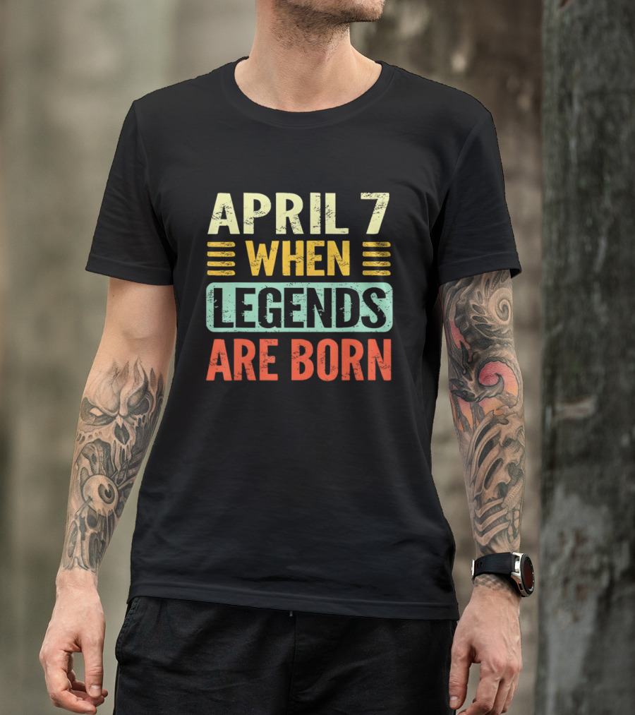 April 7 When Legends Are Born T-Shirt