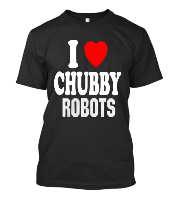 I Love Heart Chubby Robots T-Shirt