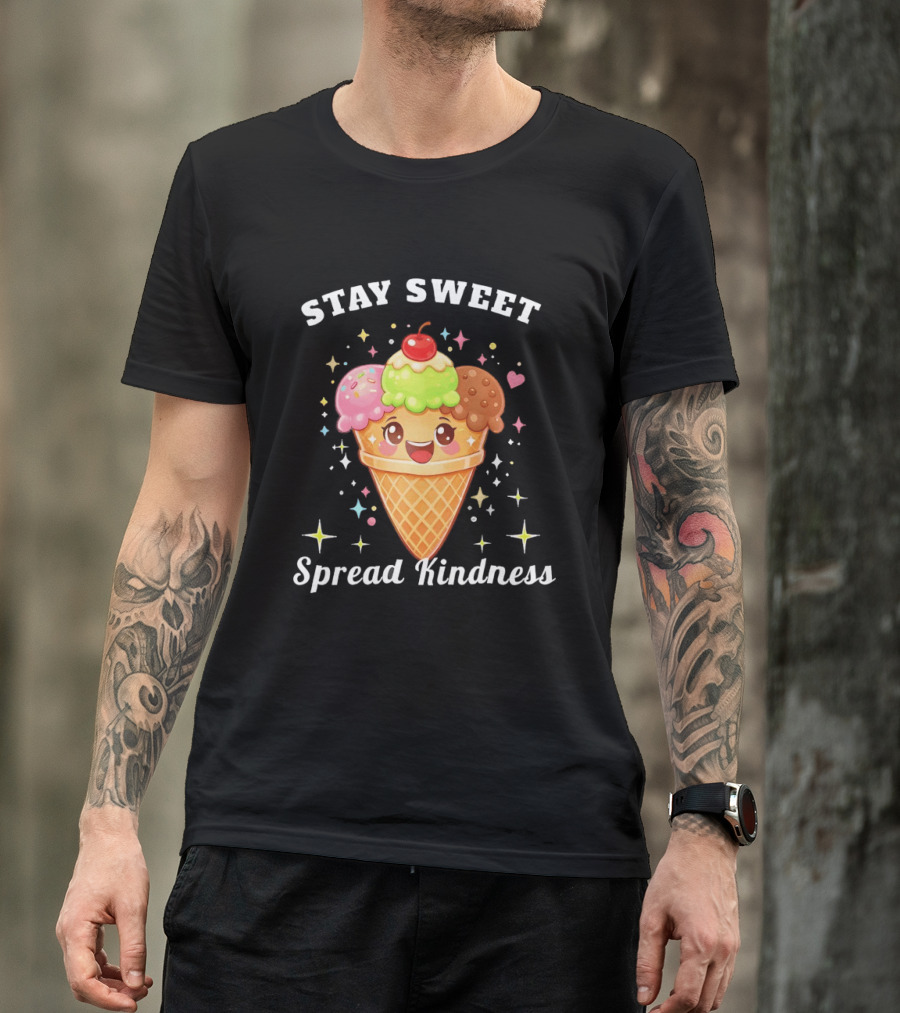 Stay Sweet Spread Kindness Ice Cream Cone With Cherry And Sprinkles T-Shirt