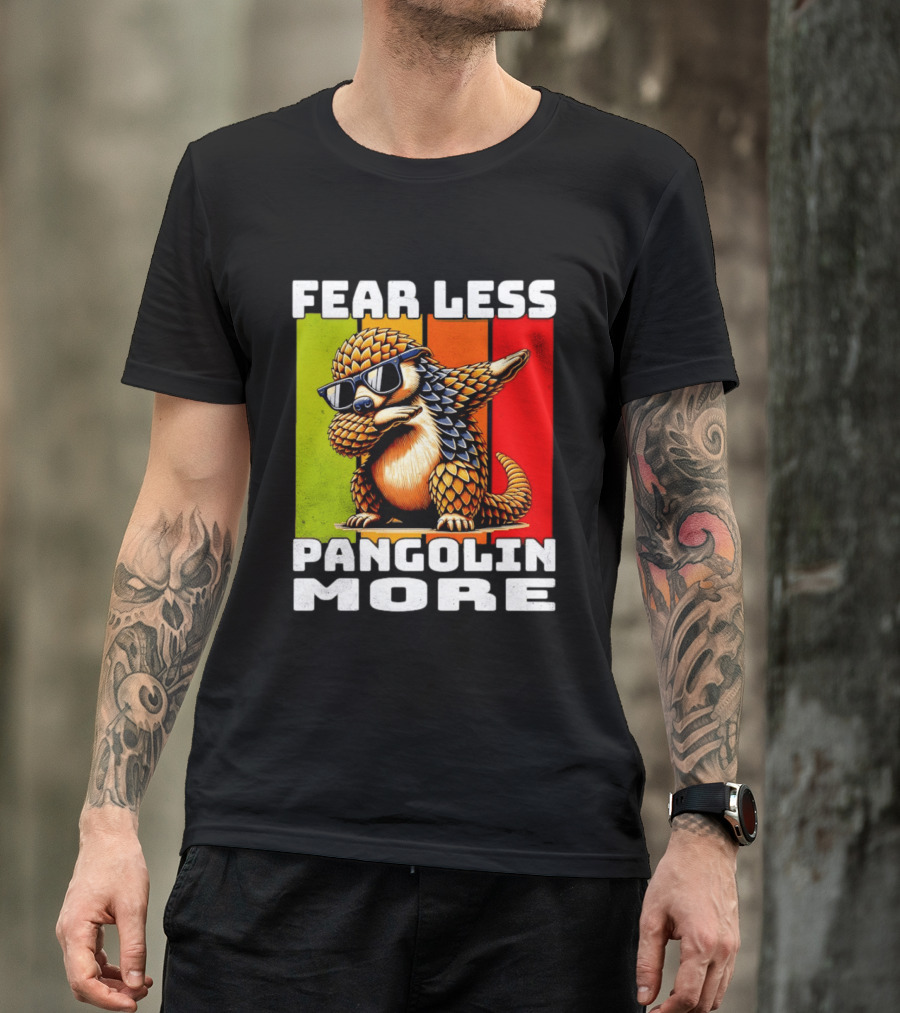 Fear Less Pangolin More Dabbing Sunglasses T-Shirt