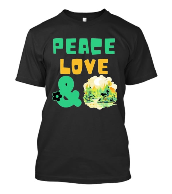 Peace Love And Nature Scenic Forest Scene T-Shirt