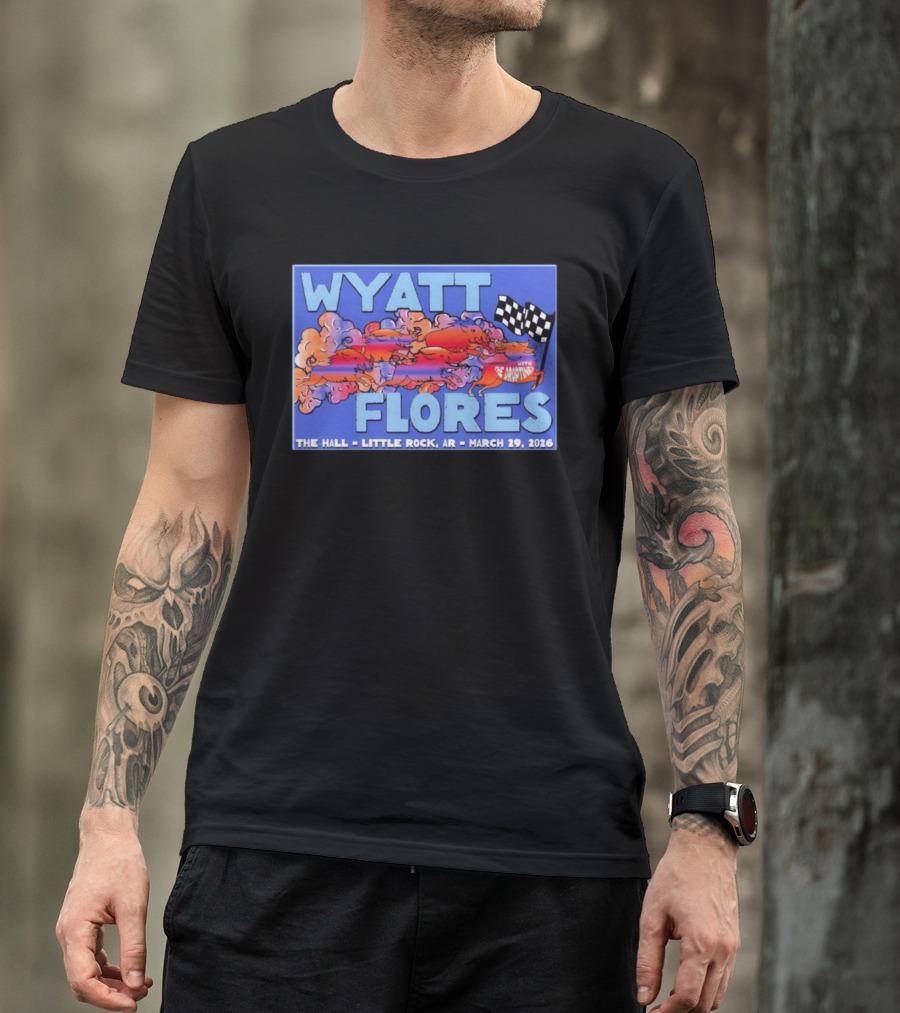 Wyatt Flores With The Dropings Live At The Hall Little Rock AR March 29 2026 T-Shirt