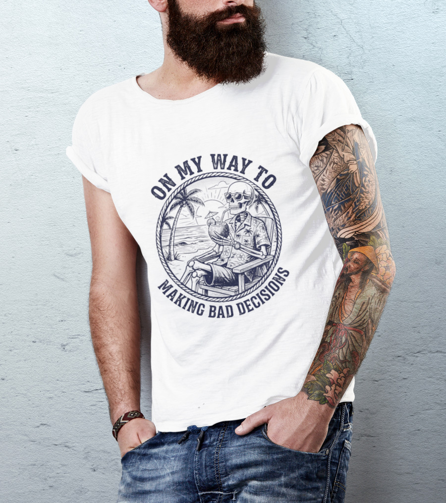 On My Way To Making Bad Decisions Skeleton Drink Coconut Beach Scene T-Shirt