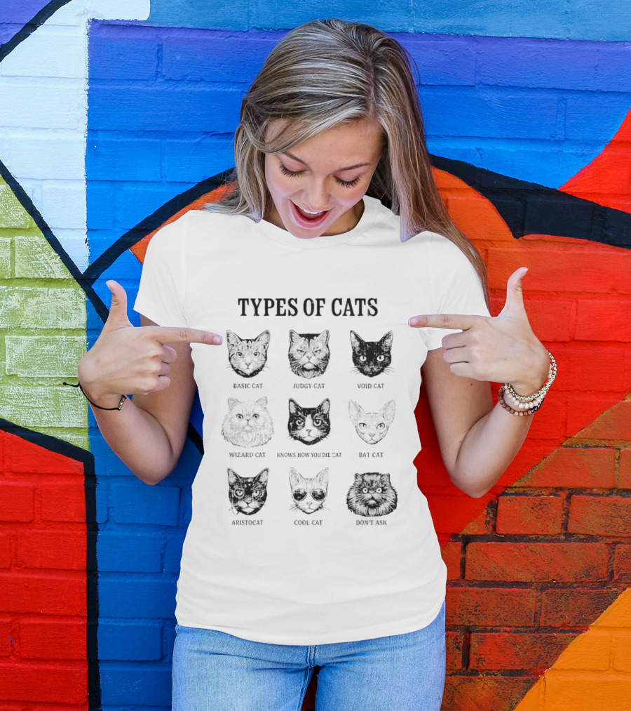Types Of Cats Basic Cat Judgy Cat Void Cat Wizard Cat Knows How You Die Cat Bat Cat Aristocat T-Shirt