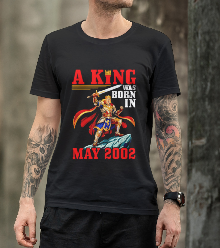 A King Was Born In May 2002 Regal Warrior With Sword And Crown T-Shirt