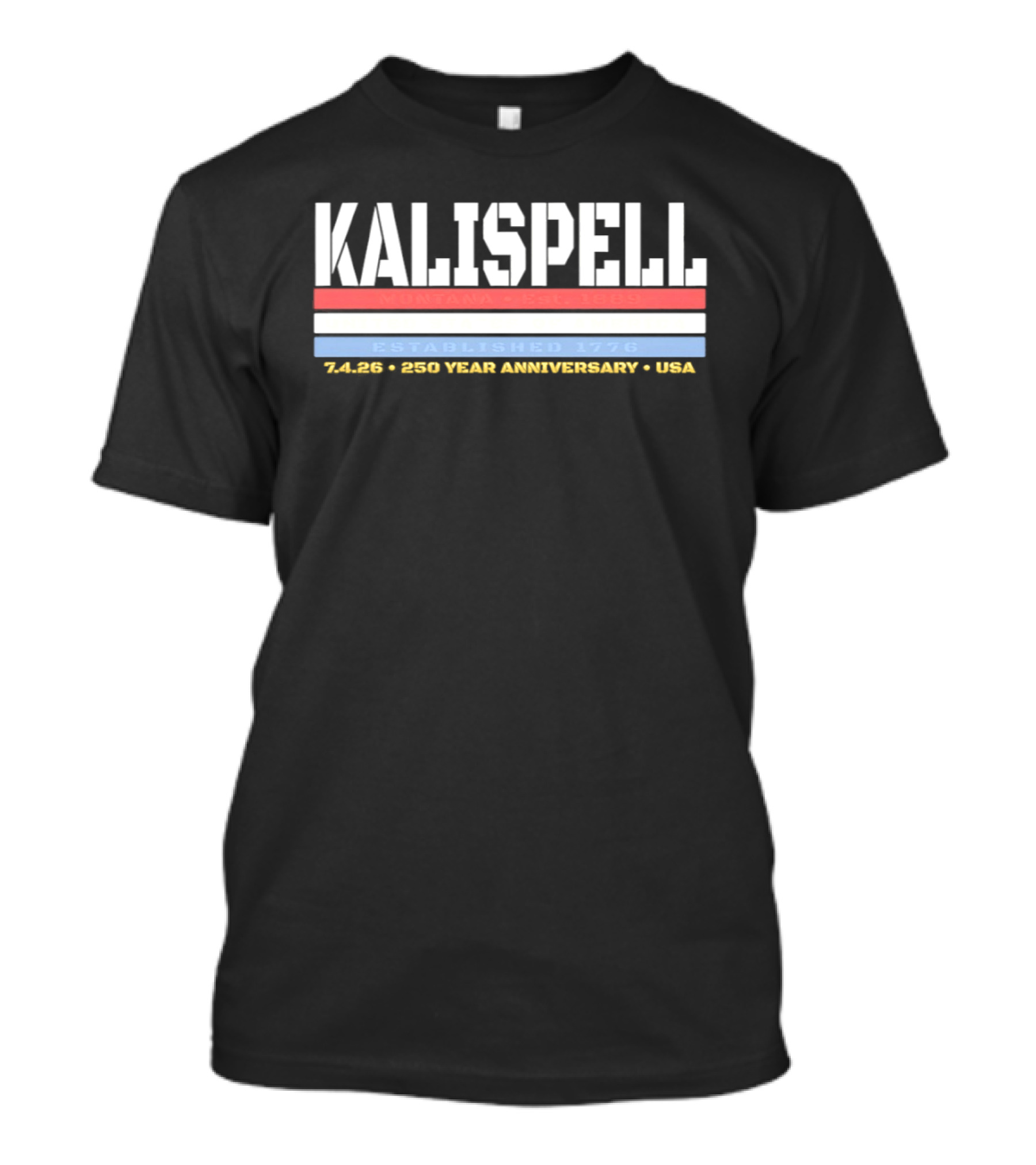 Kalispell Montana EST 1889 Established 1776 245 250 Year Anniversary USA T-Shirt