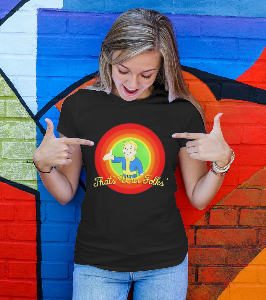 Fallout Vault Boy Cartoon Style That's War Folks T-Shirt