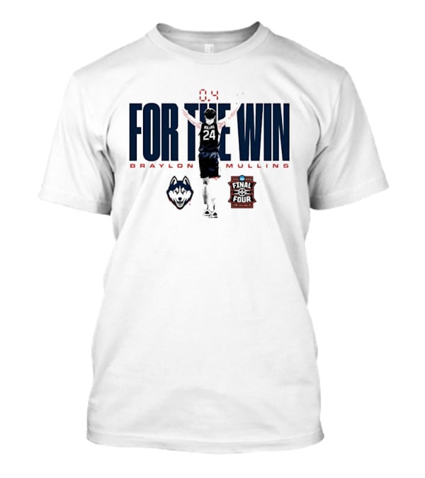 Braylon Mullins UConn Huskies For The Win Final Four 0.4 T-Shirt