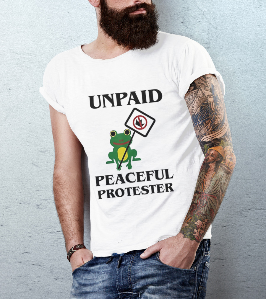 Unpaid Peaceful Protester Frog Holding No King Sign T-Shirt
