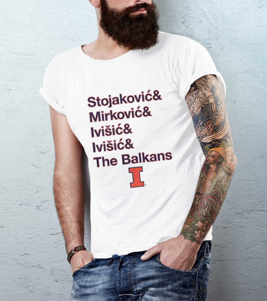 Stojaković Mirković Ivišić Ivišić The Balkans Illinois Fighting Illini T-Shirt