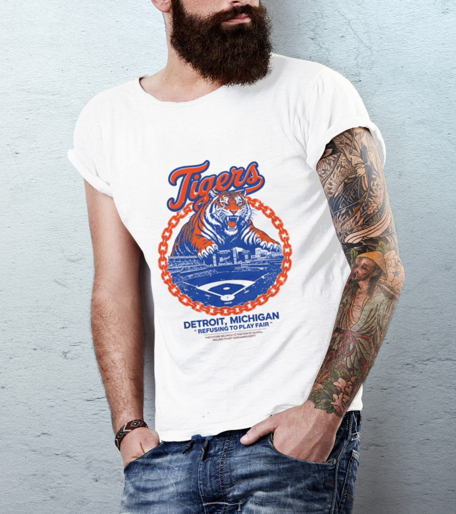 Tigers Detroit Michigan Refusing To Play Fair Stadium Scene T-Shirt