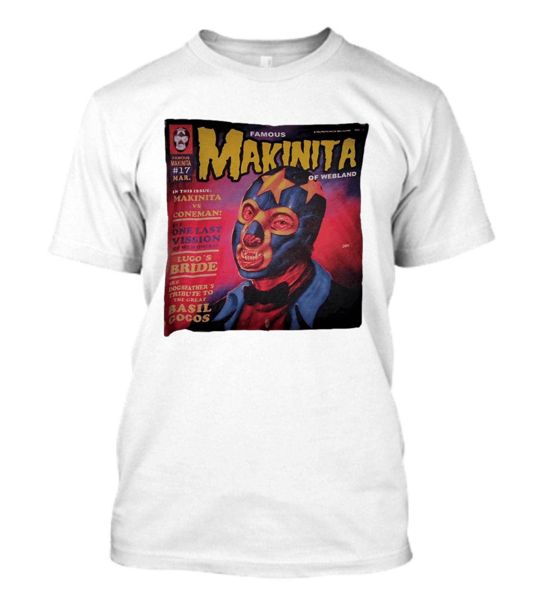 Famous Makinita Of Webland Issue 17 Makinita Vs Coneman One Last Vision Of Vuceness Lugo's Bride Basil Gogos T-Shirt