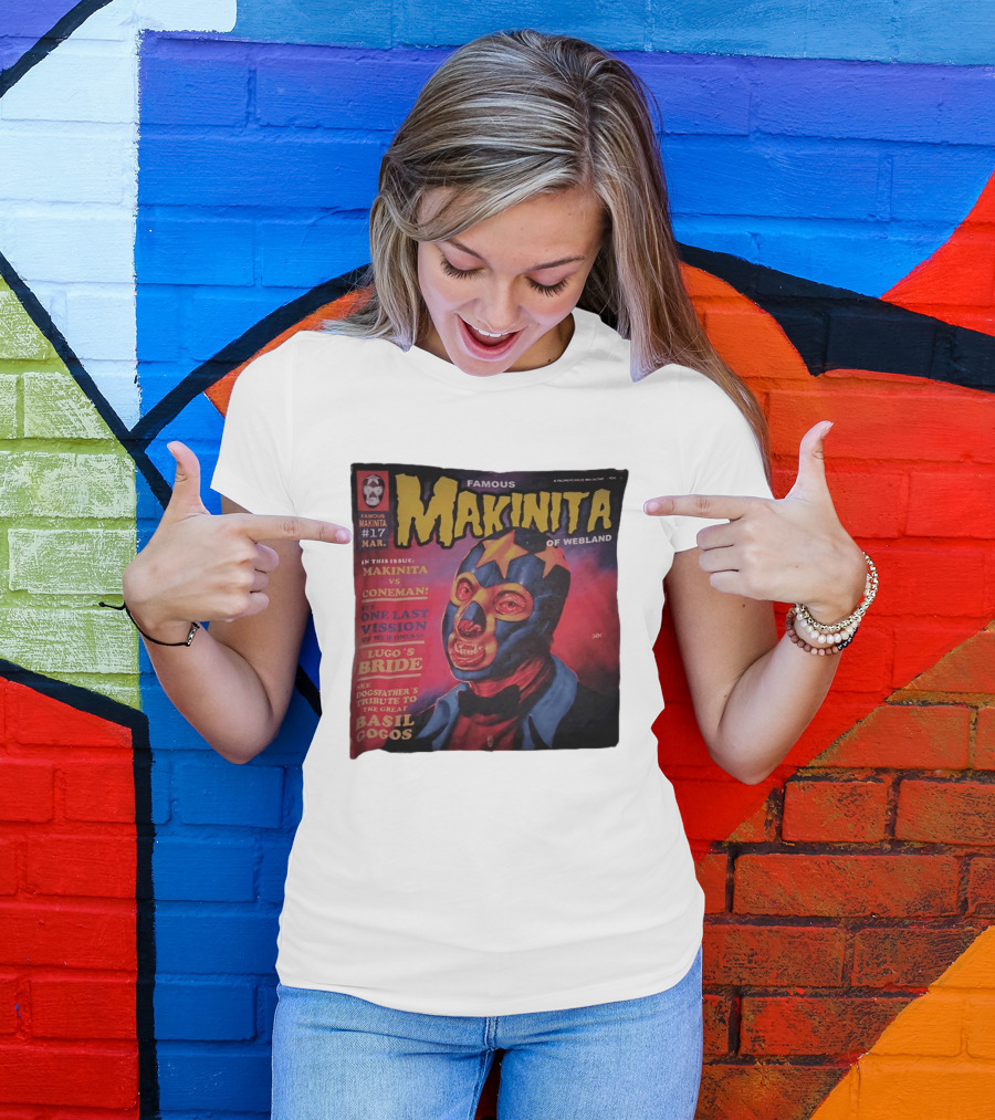 Famous Makinita Of Webland Issue 17 Makinita Vs Coneman One Last Vision Of Vuceness Lugo's Bride Basil Gogos T-Shirt