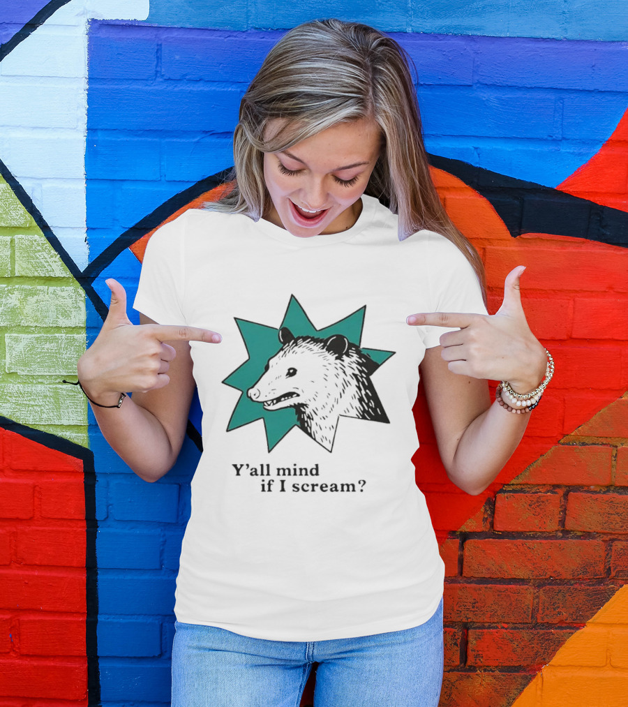Y'all Mind If I Scream Anxiety Introvert Opossum T-Shirt