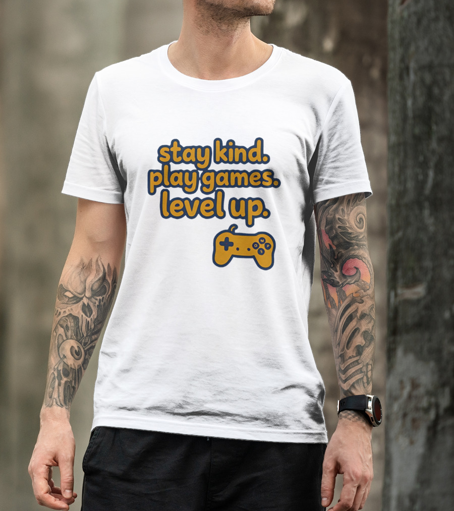 Stay Kind Play Games Level Up Controller T-Shirt