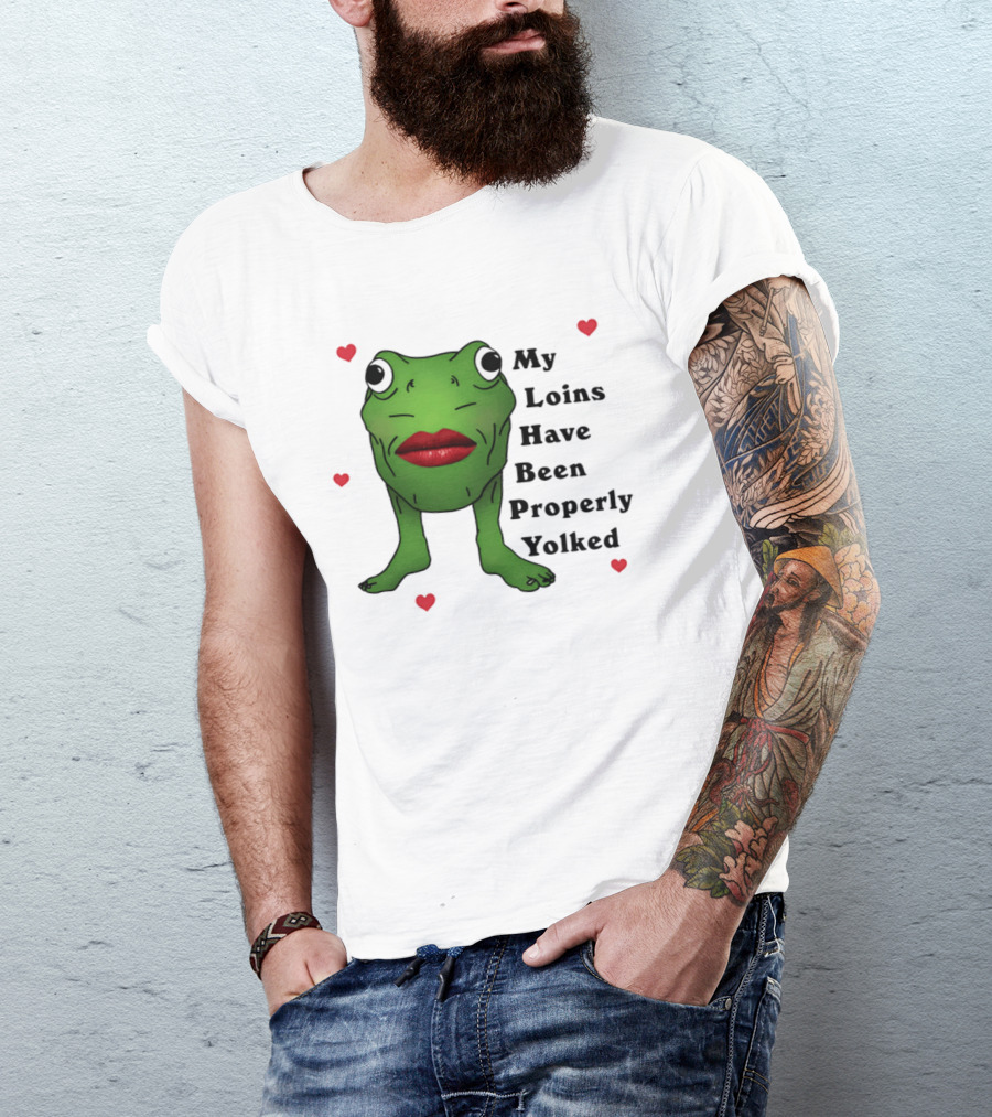 My Loins Have Been Properly Yolked Frog Meme With Lipstick And Hearts T-Shirt