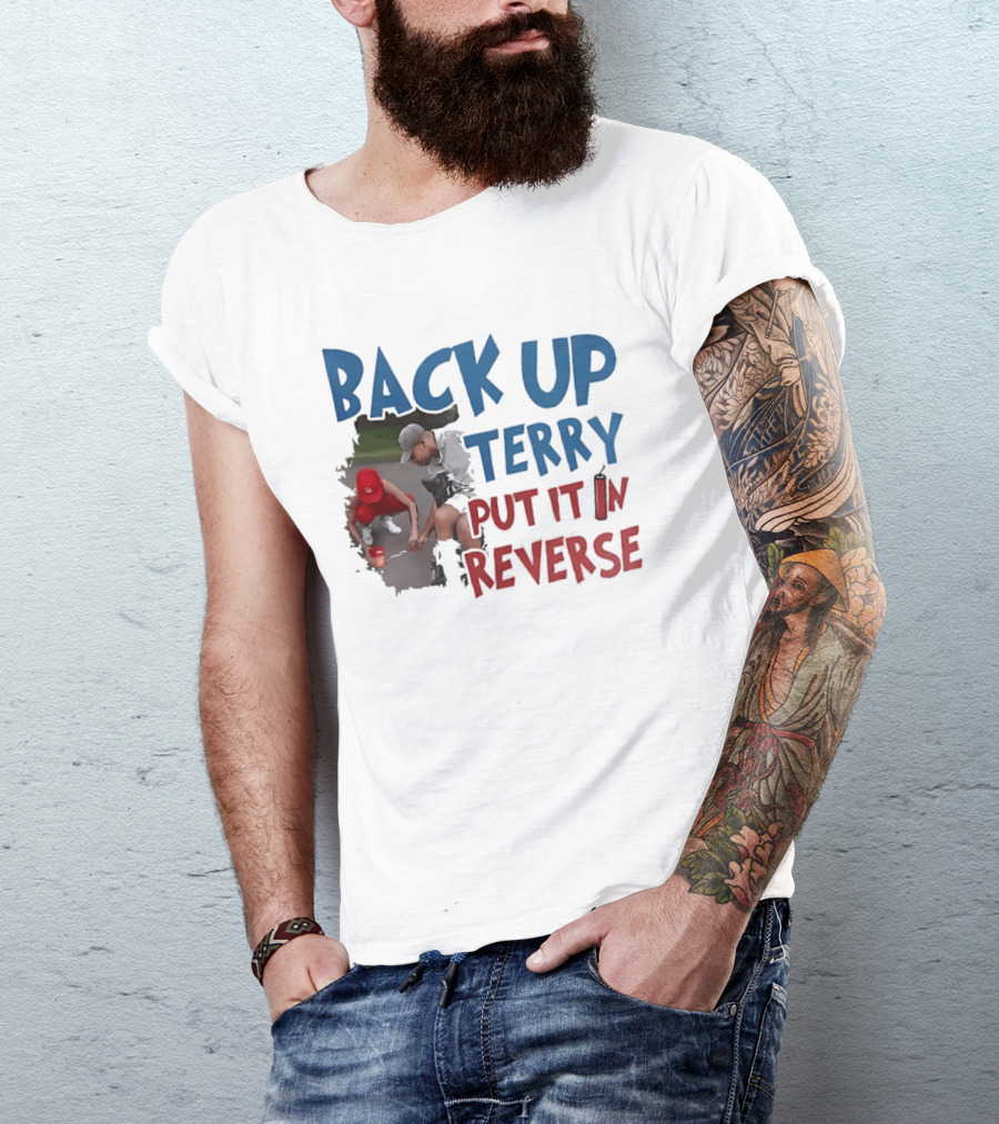 Back Up Terry Put It In Reverse Patriotic USA Red Blue T-Shirt
