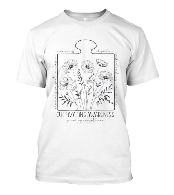 Cultivating Awareness Support Inclusion Adaptation Advocacy Puzzle Piece Flowers T-Shirt