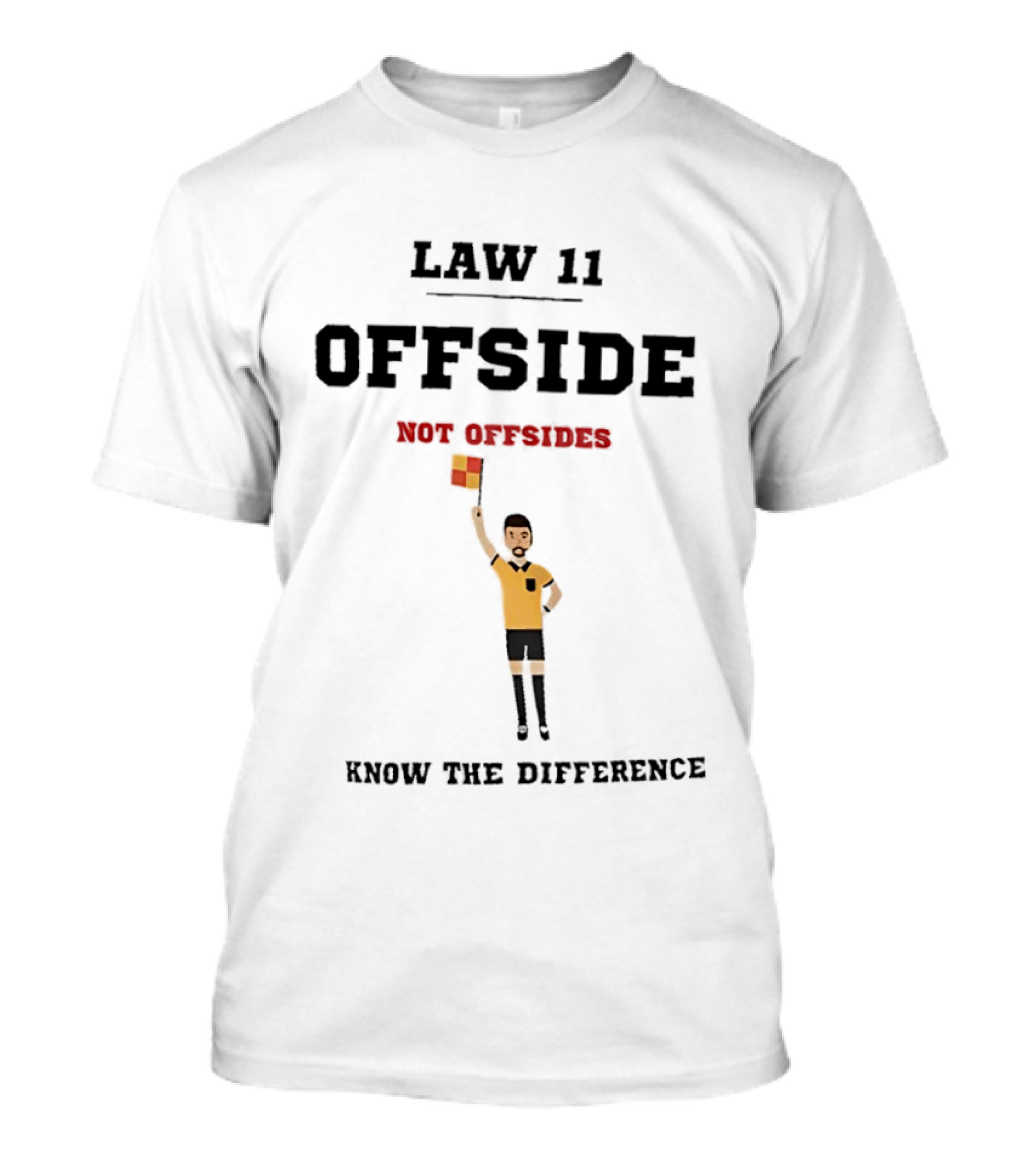 Law 11 Offside Not Offsides Know The Difference T-Shirt