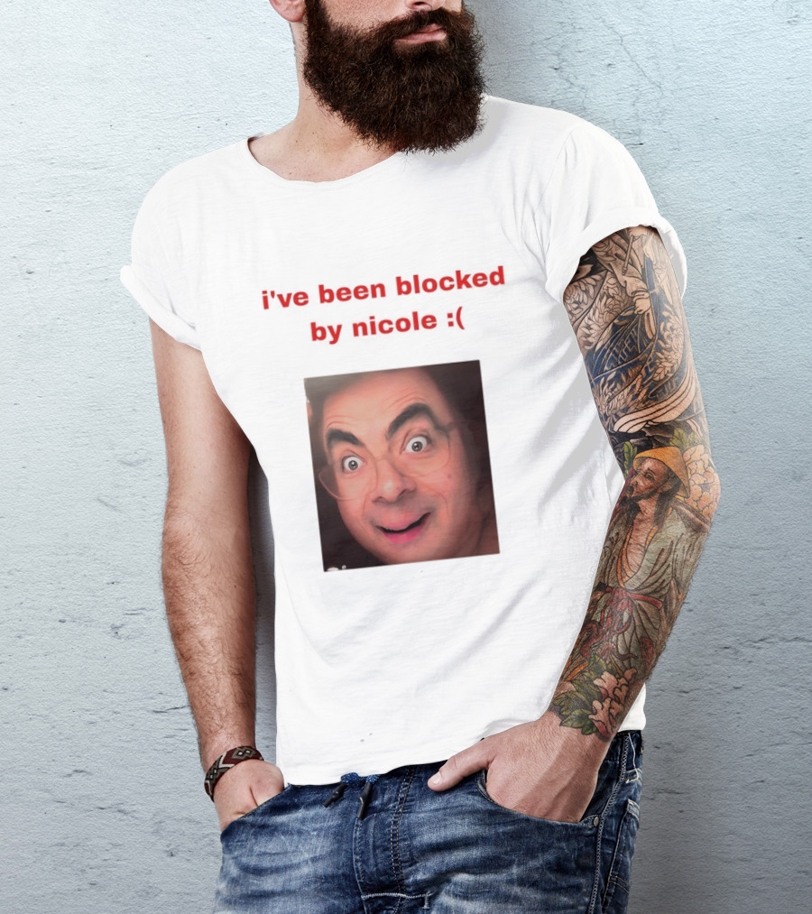 Mr Bean I've Been Blocked By Nicole T-Shirt
