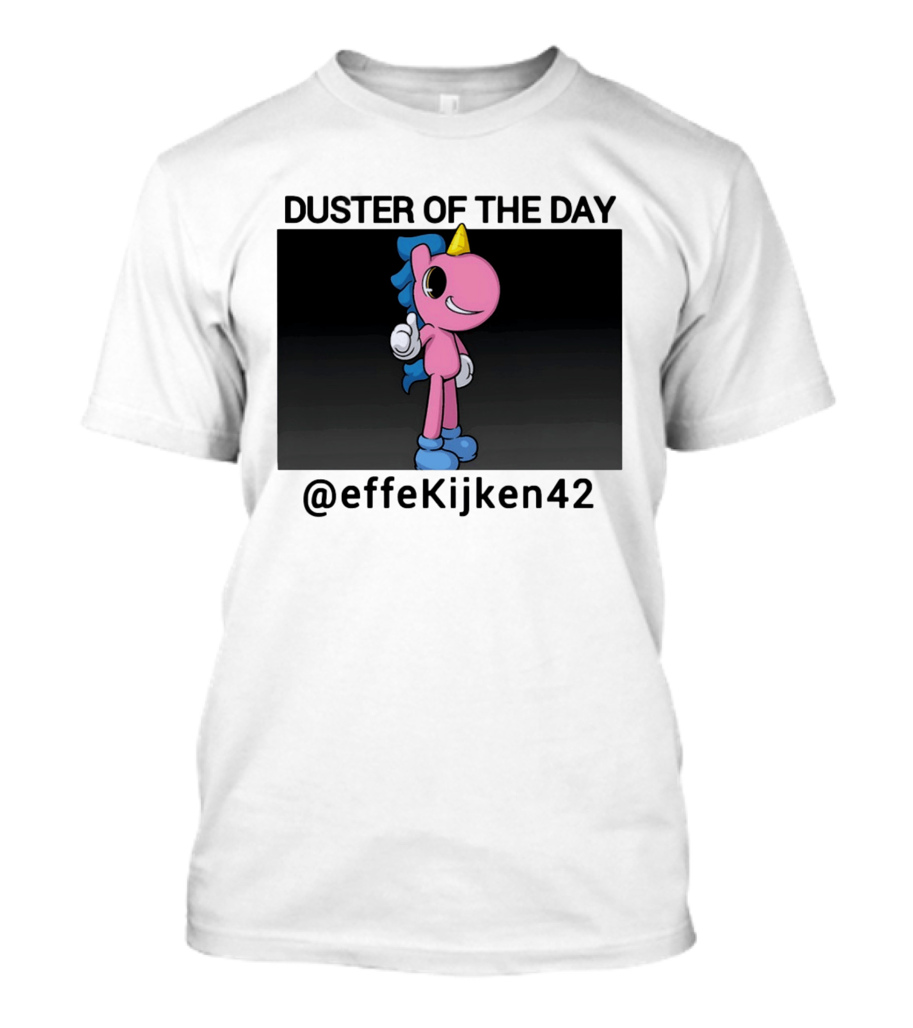 Duster Of The Day Unicorn @effeKijken42 T-Shirt