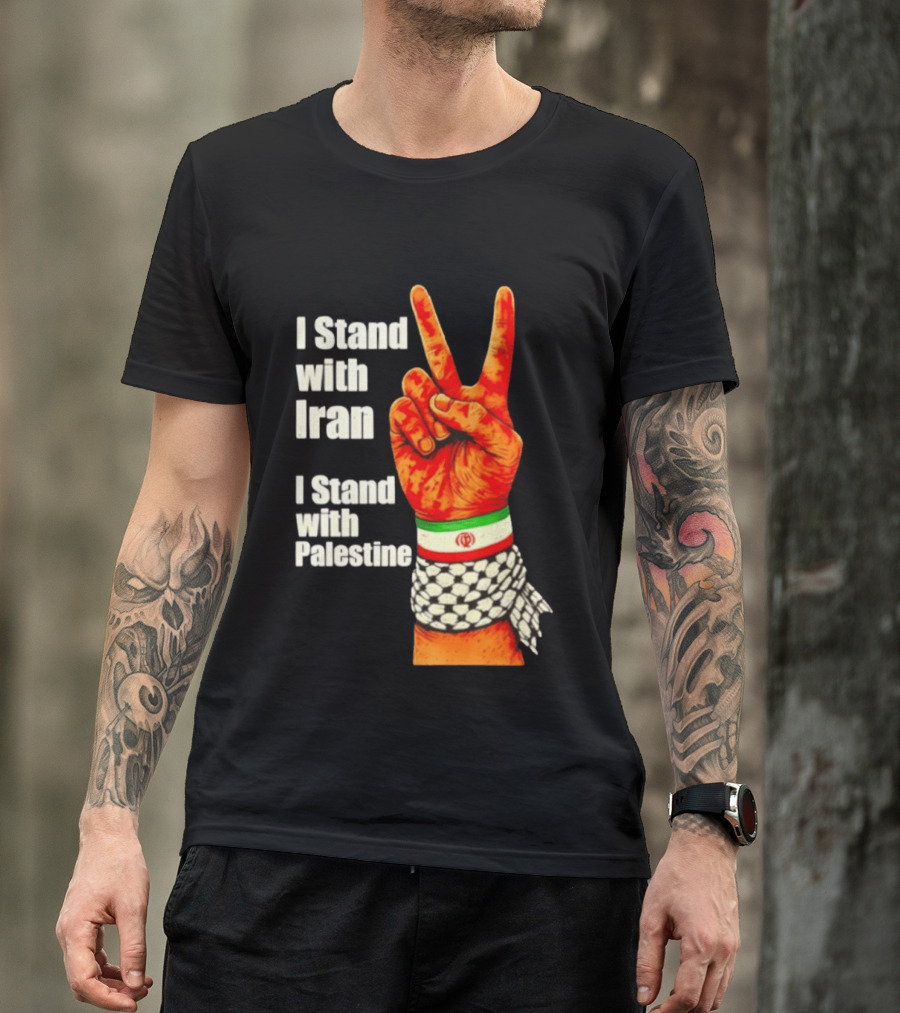 Peace Hand Sign I Stand With Iran I Stand With Palestine T-Shirt