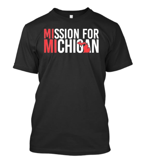 MISSION FOR MICHIGAN MI State T-Shirt